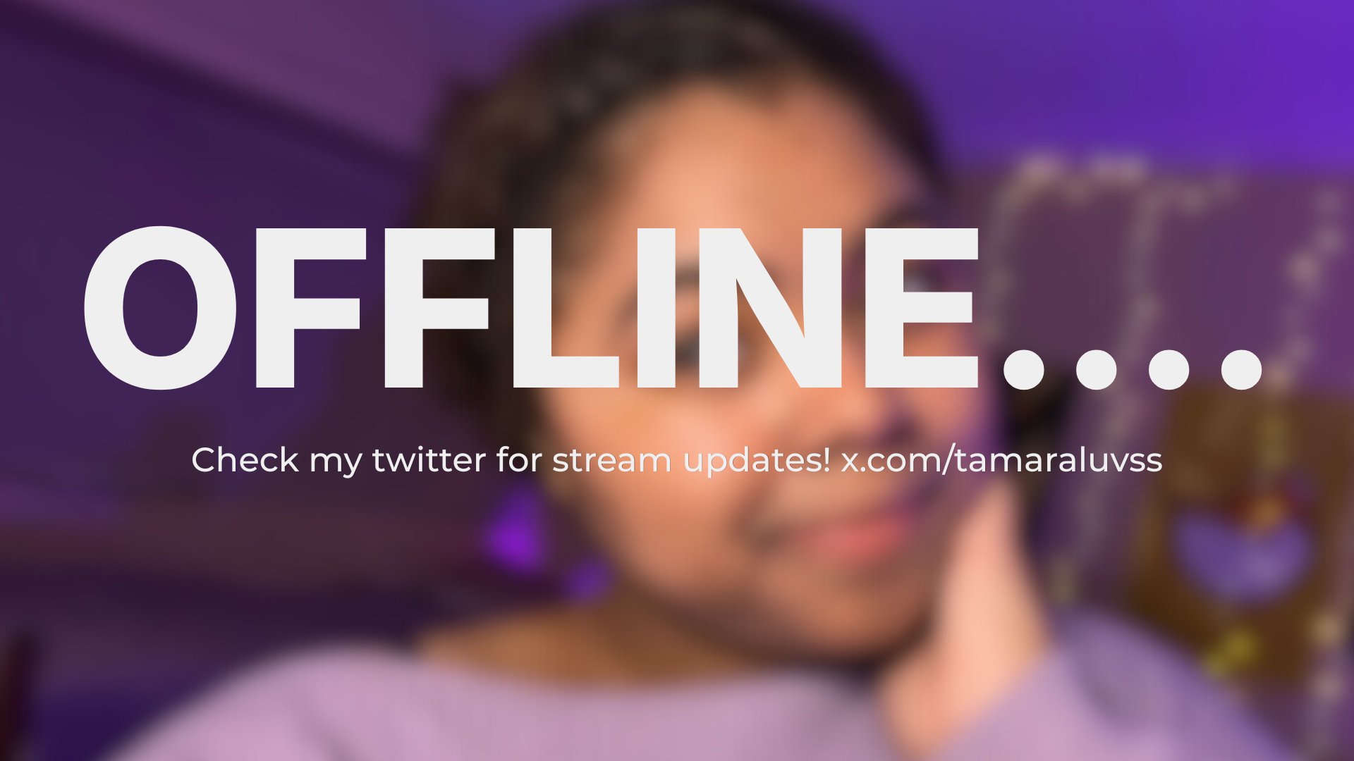 TamaraLuvss Offline Background