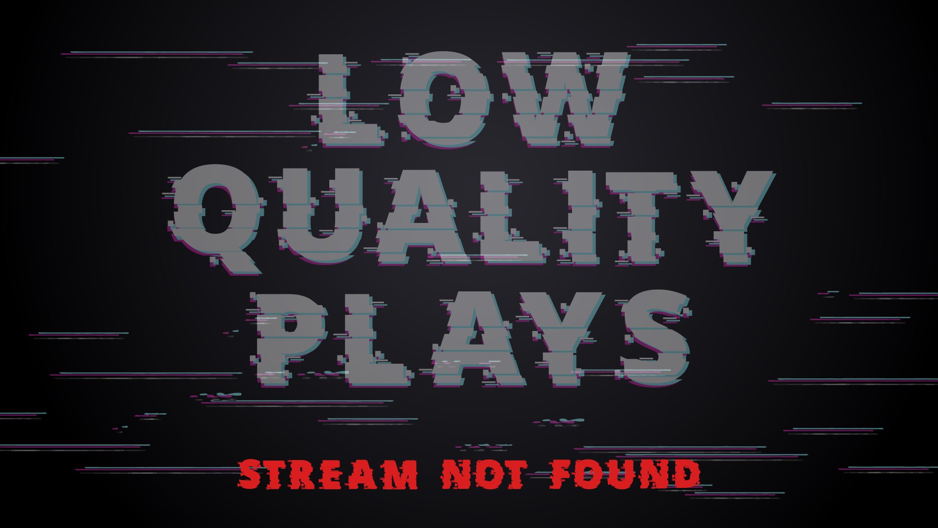 LowQualityPlays Offline Background