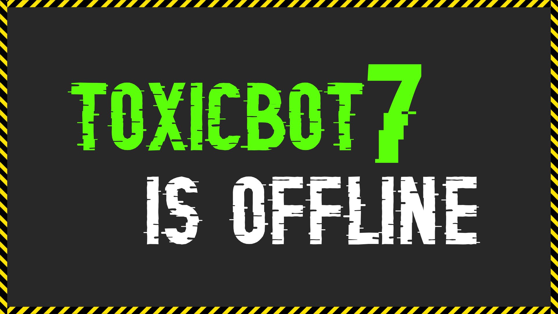 ToxicBot7 Offline Background