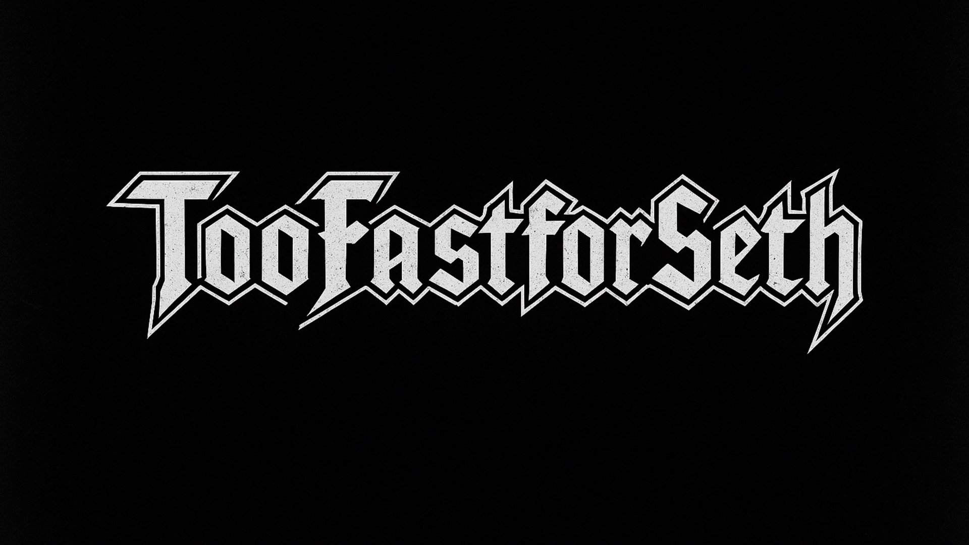 T00FASTFORSETH Offline Background