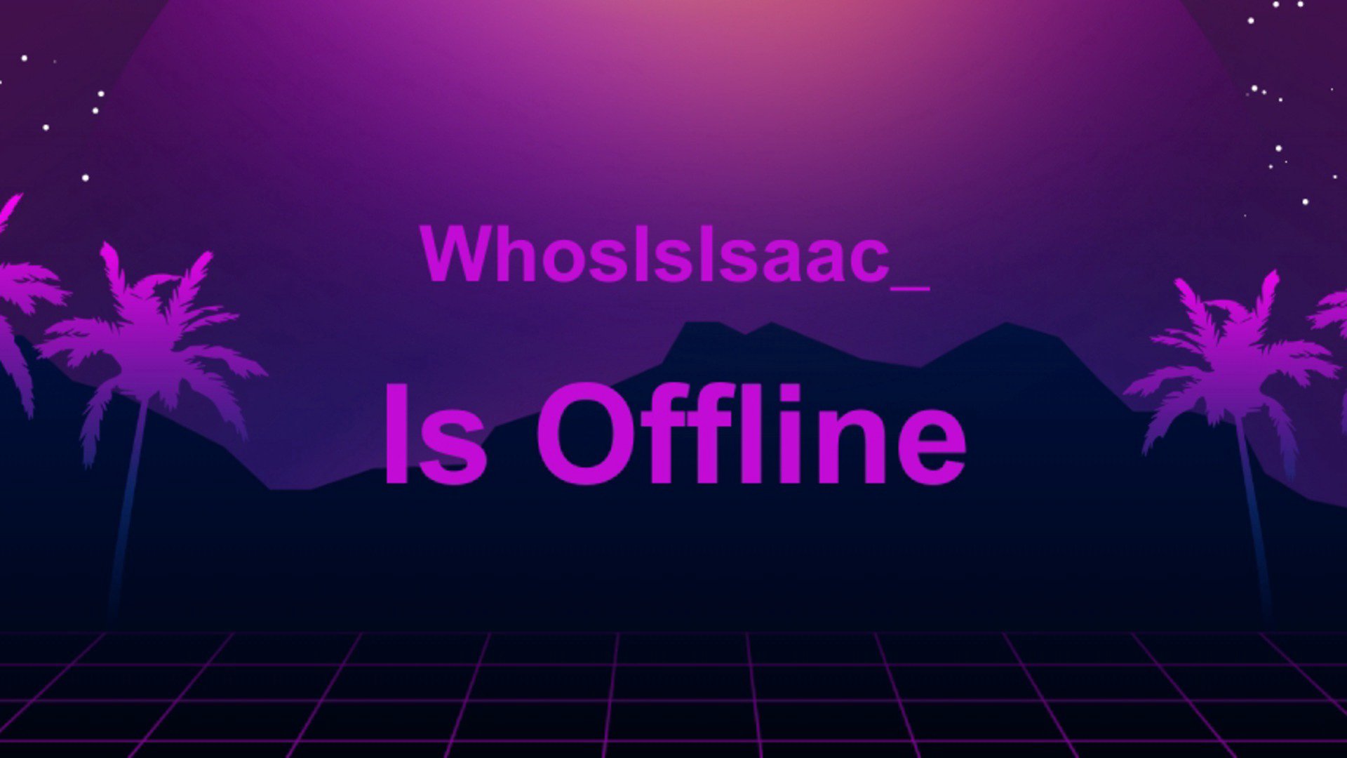 WhosIsIsaac_ Offline Background