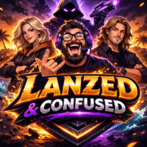 LanzedAndConfused