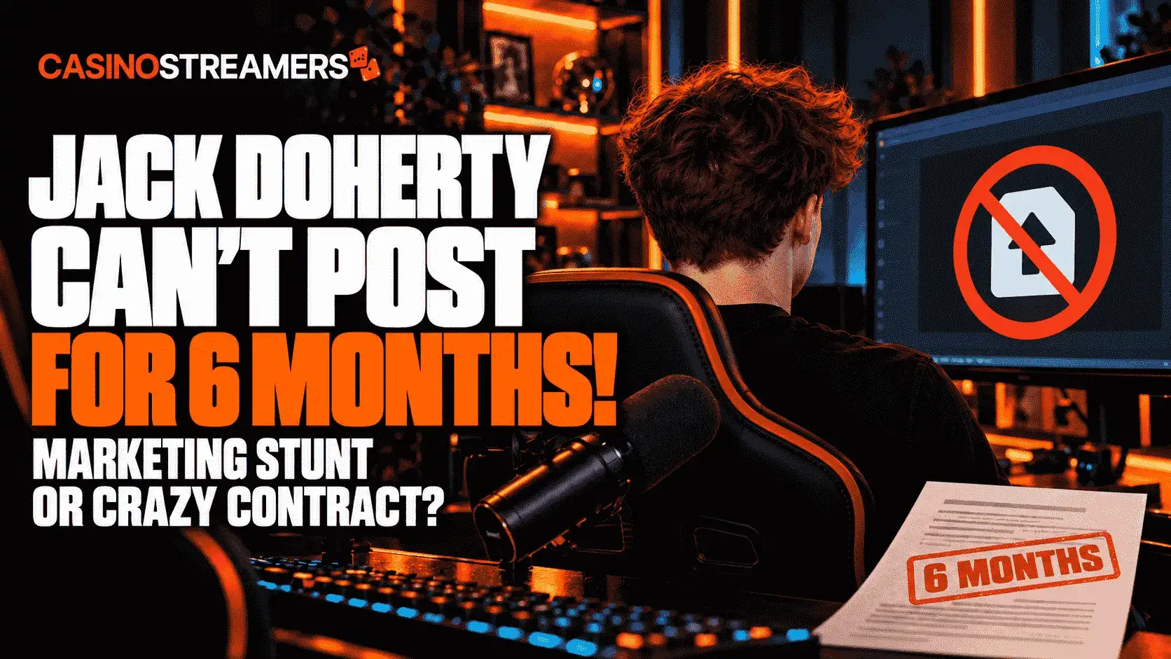 Illustration of a streamer sitting with his back to the camera beside a blocked upload icon and a contract marked “6 months,” referencing Jack Doherty’s reported deal.